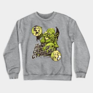 The Prank Call of Cthulhu Crewneck Sweatshirt